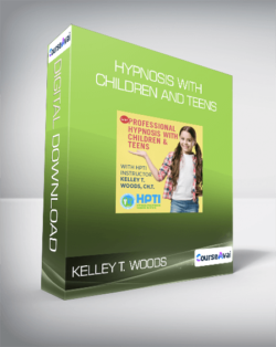 Kelley T. Woods - Hypnosis with Children and Teens