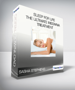 Sasha Stephens - Sleep for Life - The Ultimate Insomnia Treatment