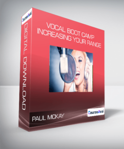 Paul McKay - Vocal Boot Camp: Increasing Your Range