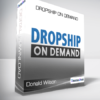 Donald Wilson - Dropship on Demand