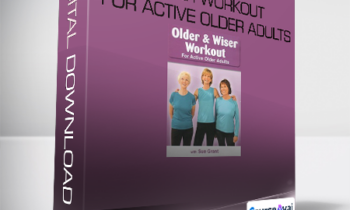 Sue Grant - Older & MUCH Wiser Workout for Active Older Adults