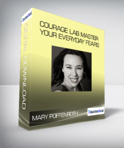Mary Poffenroth - Courage Lab Master Your Everyday Fears