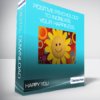 Happy You - Positive Psychology To Increase Your Happiness