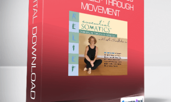Martha Peterson - Essential Somatics - Pain Relief Through Movement
