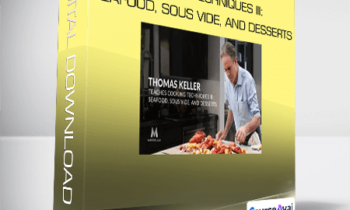 Thomas Keller Teaches Cooking Techniques III: Seafood