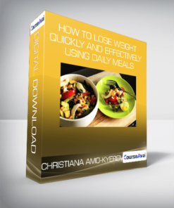 Christiana Amo-Kyereme - How to lose weight quickly and effectively using daily meals