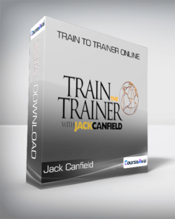 Jack Canfield - Train to Trainer Online