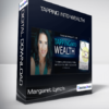 Margaret Lynch - Tapping Into Wealth