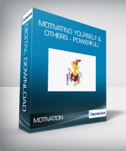 Motivation - Motivating Yourself & Others - POWERFUL!