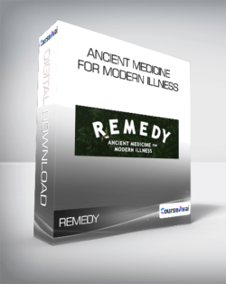 Remedy - Ancient Medicine for Modern Illness