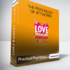 Practical Psychology - The Psychology of Attraction