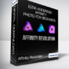 Affinity Revolution - Ezra Anderson - Affinity Photo for Beginners