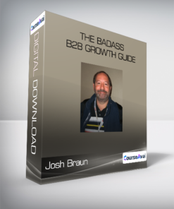 Josh Braun - the Badass B2B Growth Guide