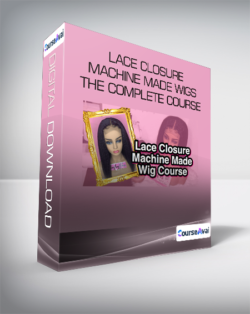 Lace Closure Machine Made Wigs -The Complete Course