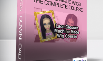 Lace Closure Machine Made Wigs -The Complete Course