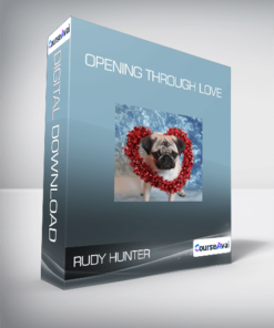 Rudy Hunter - Opening Through LOVE