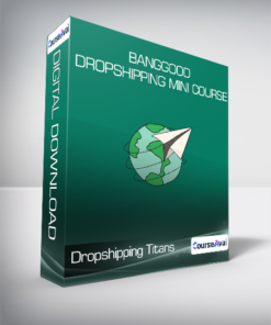 Dropshipping Titans - Banggood Dropshipping Mini Course