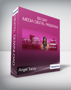 Angel Tuccy - 90 Day Media Digital Program