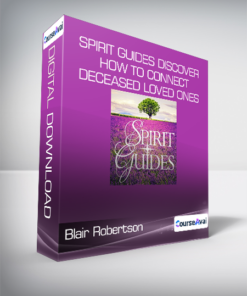 Blair Robertson - Spirit Guides Discover How To Connect ...Deceased Loved Ones