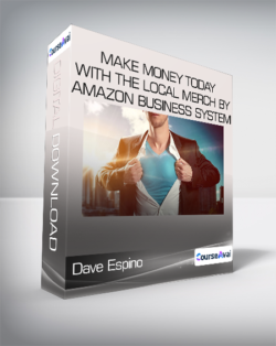 Dave Espino - Make Money Today With The Local Merch By Amazon Business System