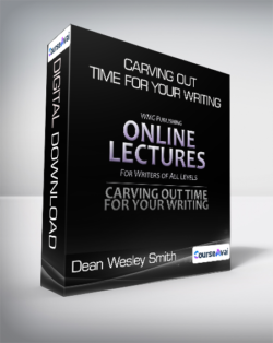 Dean Wesley Smith - Carving Out Time for Your Writing