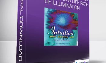 Sharon Franquemont - Intuition - Your Electric Self Creating A Life Path of Illumination
