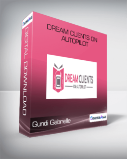 Gundi Gabrielle - Dream Clients on Autopilot