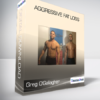 Greg O'Gallagher - Aggressive Fat Loss