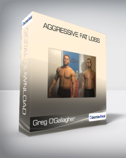 Greg O'Gallagher - Aggressive Fat Loss