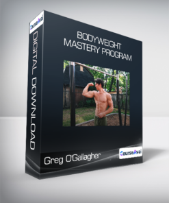 Greg O'Gallagher - Bodyweight Mastery Program