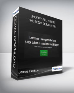 James Beattie - Shopify All in One The Ecom Domination