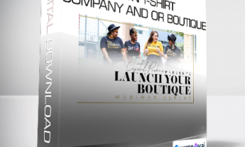 Launch Your Own T-Shirt Company and or Boutique