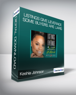 Keshia Johnson - Listings Give Leverage & Some Buyers Are Liars