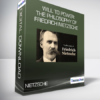 Will to Power: The Philosophy of Friedrich Nietzsche