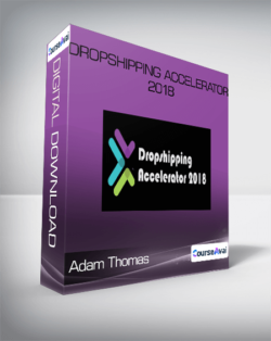 Adam Thomas - Dropshipping Accelerator 2018