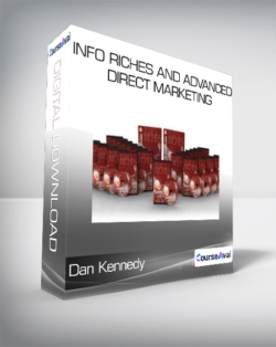 Dan Kennedy - Info Riches And Advanced Direct Marketing