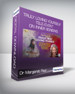 Dr Margaret Paul and Alanis Morissette - Truly Loving Yourself Tele-Event on Inner Bonding