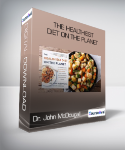 Dr. John McDougall - The Healthiest Diet on the Planet