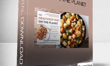 Dr. John McDougall - The Healthiest Diet on the Planet