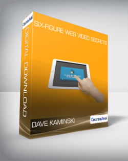 Dave Kaminski - Six-Figure Web Video Secrets