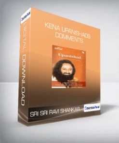 Sri Sri Ravi Shankar - KENA Upanishads comments