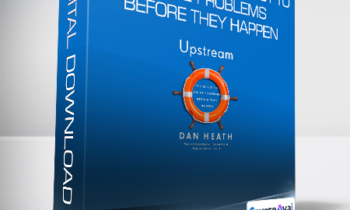 Dan Heath - Upstream - The Quest to Solve Problems Before They Happen