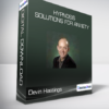 Devin Hastings - Hypnosis Solutions for Anxiety