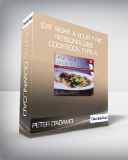 Peter D'Adamo - Eat Right 4 Your Type Personalized Cookbook Type A