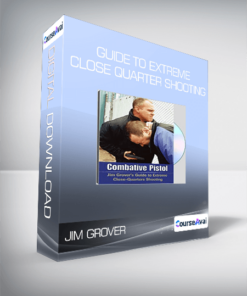 Jim Grover - Guide to Extreme Close Quarter Shooting