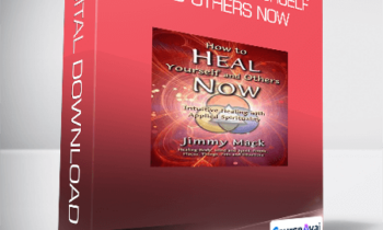 Jimmy Mack - How to Heal Yourself and Others Now