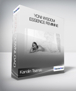 Karolin Tsarski - Yoni Wisdom - Essence Feminine