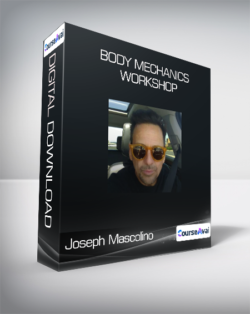 Joseph Mascolino - Body Mechanics Workshop