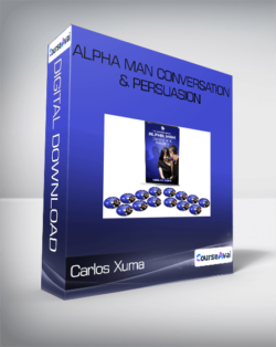 Carlos Xuma - Alpha Man Conversation & Persuasion