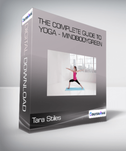 Tara Stiles - The Complete Guide To Yoga - MindBodyGreen